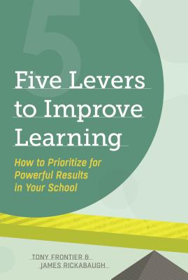 Link to Five Levers to Improve Learning by Tony Frontier and Jim Rickabaugh