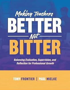 Link to Making Teachers Better not Bitter by Tony Frontier and Paul Mielke
